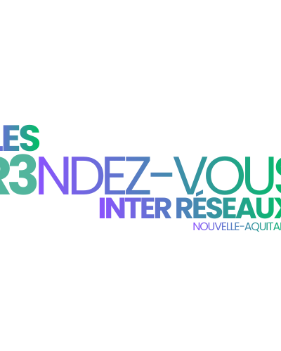 R3NDEZ-VOUS INTER-RESEAUX NOUVELLE AQUITAINE